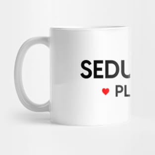 Seduce Me Please 2 Mug